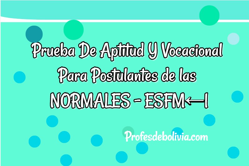 prueba de aptitud vocacional para postulantes a las normales