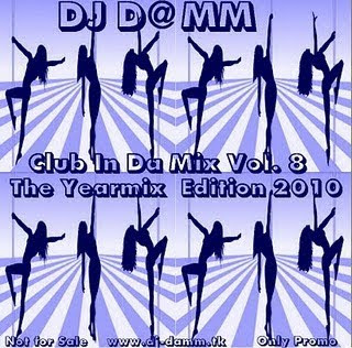 DJ Damm - Club In Da Mix Vol.8 (The Yearmix Edition 2010) www.megamix2011.com