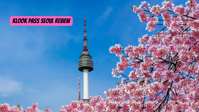 Klook Seoul Pass Review : Is it worth it?