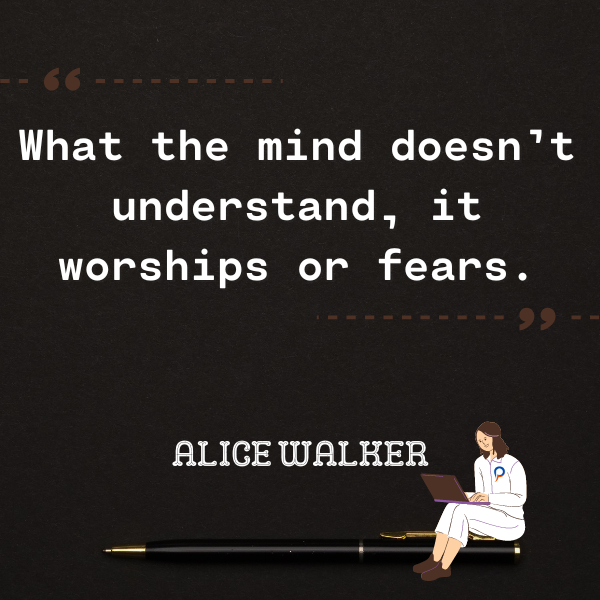 What the mind doesn’t understand, it worships or fears.