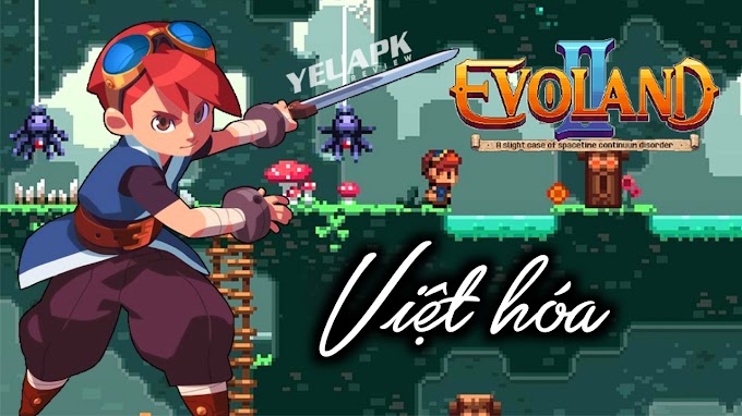 Evoland 2 Việt hóa cho Android - Siêu phẩm nhập vai đã có Tiếng Việt cho Android