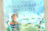 The Fog Catcher's Daughter by Marianne McShane - Illustrated by Alan Marks