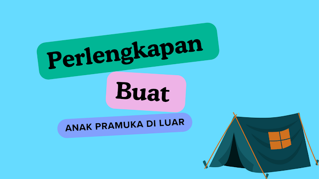 Perlengkapan buat anak pramuka siaga dan penggalang