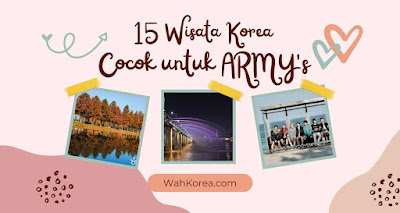 ARMY Merapat! Inilah 15 Destinasi Wisata Korea Lokasi Syuting BTS