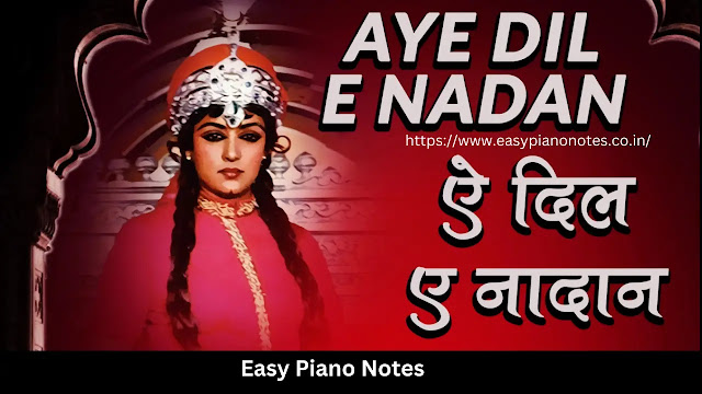 Aye-Dil-E-Nadaan - Song Notes for Piano