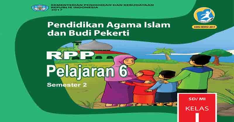 Rpp PAI dan BP Kelas 1 SD Pelajaran 6 Semester 2 Kurikulum 