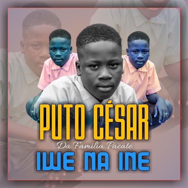 Puto Cesar_Iwe Na Ine [Prod By King]