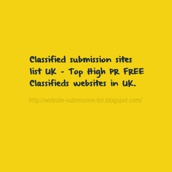 Classified submission sites list UK - Top High PR FREE Classifieds websites in UK