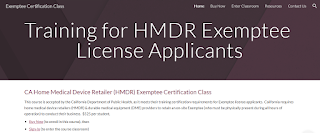 Home medical device retailers. California HMDR Exemptee online training certification class. Earns a course completion certificate accepted by the California Department of Public Health - Food and Drug Branch.