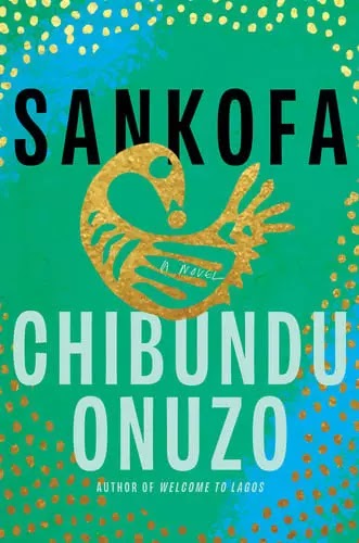 Sankofa Novel by Chibundu Onuzo