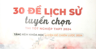 [PDF] 30 Đề Lịch Sử Tuyển Chon Ôn Thi THP 2024 - Cô Hương