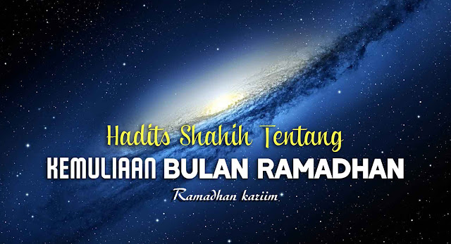 Kumpulan Hadits Shahih Tentang Keutamaan Ramadhan