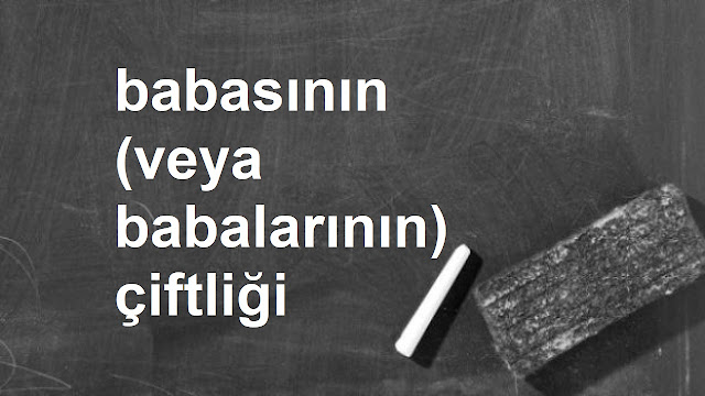 babasının (veya babalarının) çiftliği