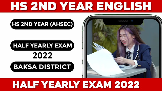 HS 2nd Year Half Yearly Exam Questions Paper Baksa District