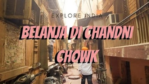 Pengalaman Belanja dan Hampir Kecopetan di Chandni Chowk