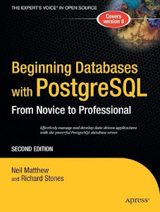 Beginning Databases with PostgreSQL: From Novice to Professional by Richard Stones (2005-04-06)