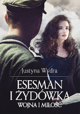 "Esesman i Żydówka" Justyna Wydra