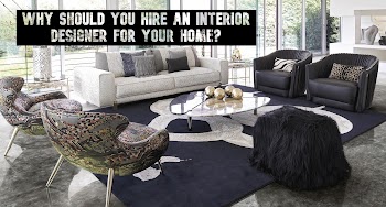 Why Should You Hire an Interior Designer for Your Home?