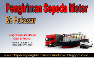 EKSPEDISI PENGIRIMAN MOTOR SURABAYA MAKASSAR