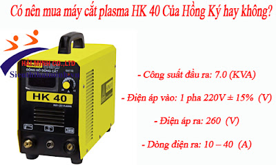 Có nên mua máy cắt plasma HK 40 Của Hồng Ký hay không?