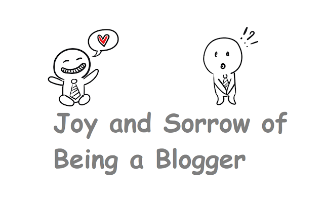 Joy and Sorrow of Being a Blogger