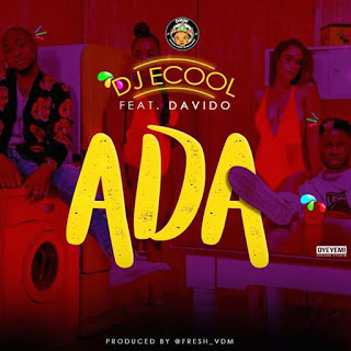 DJ ECool Ft. Davido – Ada - www.mp3made.com.ng 