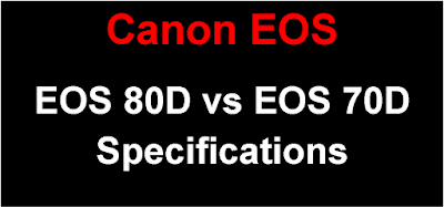 Canon EOS 80D vs EOS 70D Brief Specification Comparison