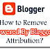 Remove Powered By Blogger Attribution From Blog
