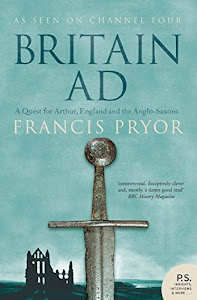Britain AD: A Quest for Arthur, England and the Anglo-Saxons (English Edition)