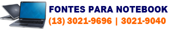 Santos / SP - Fontes para Notebook Acer, Dell, HP, Samsung, Sony Vaio: Tel (13) 3021-9696