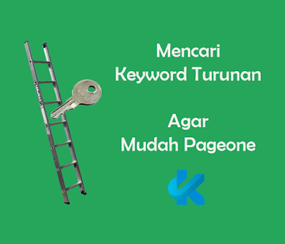 Cara Mencari dan Teknik Penempatan Keyword Turunan Agar Artikel Mudah Pageone