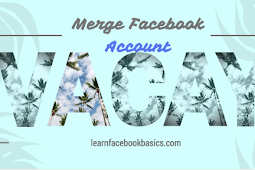 How to Merge Facebook Accounts | Merge More Facebook Accounts Together