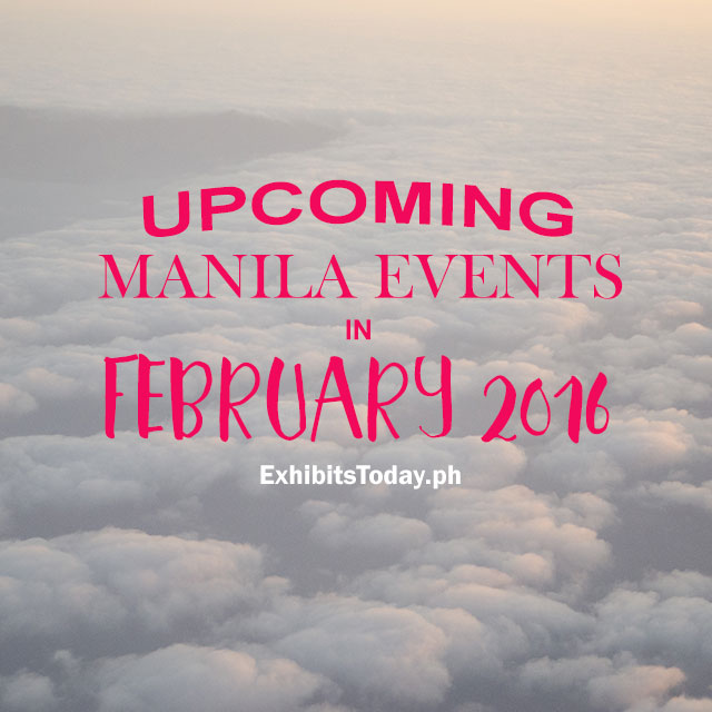 Upcoming Manila Events in February 2016