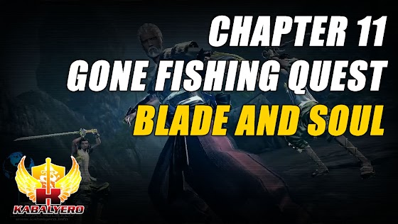 Chapter 11: Gone Fishing Quest ★ The Corrupted & Lady In Black ► Blade And Soul 