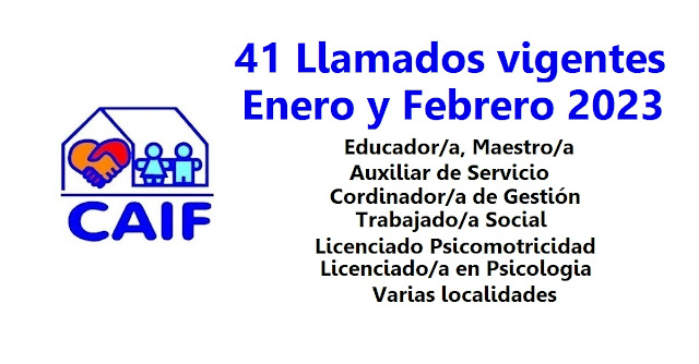 41 Llamados vigentes - CAIF 2023 - Enero y Febrero: Educador/a, Maestro/a, Auxiliar de Servicio, Cordinador/a de Gestión, Trabajado/a Social, Licenciado Psicomotricidad, Licenciado/a en Psicologia - Varias localidades