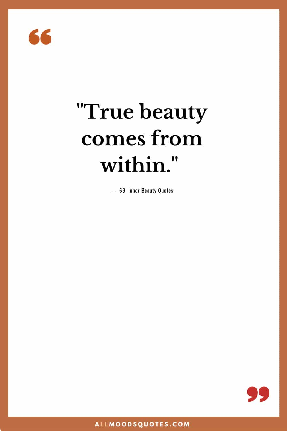 True beauty comes from within.