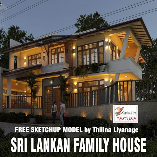   is a large as well as generous gift past times Thilina to our community FREE SKETCHUP MODEL -SRI LANKAN FAMILY HOUSE & VRAY VISOPT