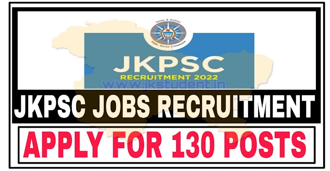 JKPSC Jobs Recruitment 2022 | Apply Online For 130 Job Vacancies 