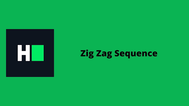 HackerRank Zig Zag Sequence problem solution