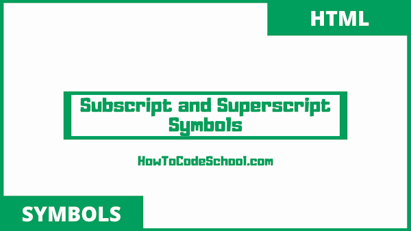 subscript and superscript symbols unicodes and html codes
