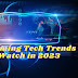 5 Upcoming Tech Trends to Watch in 2023