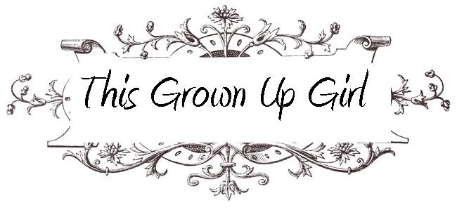 This Grown Up Girl