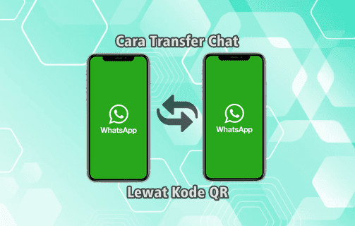 Cara Transfer Chat WhatsApp Lewat Kode QR