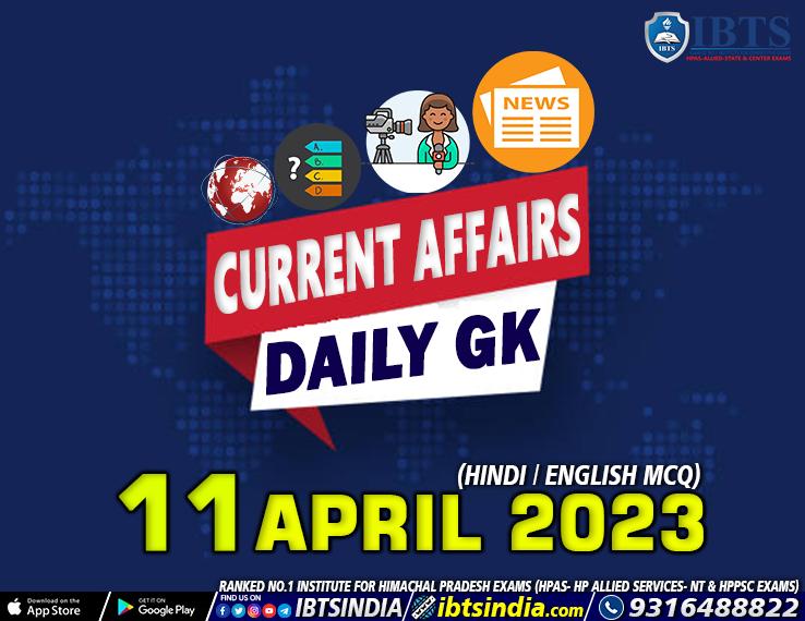 11 April 2023: Daily Current Affairs Quiz (Download PDF) for HPPSC HPAS & Allied Services Exams