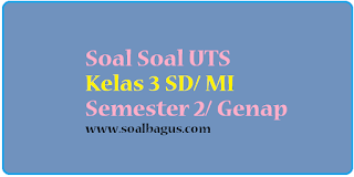 Download dan dapatkan soal latihan uts genap mi kelas  Soal UTS Akidah Akhlaq Kelas 3 MI Semester 2/ Genap