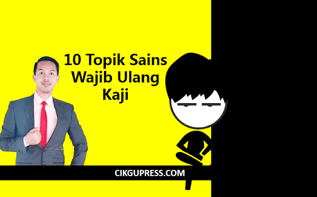 10 Topik Sains Wajib Ulang Kaji