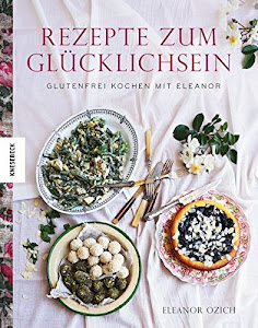 Rezepte zum Glücklichsein: Glutenfrei kochen mit Eleanor