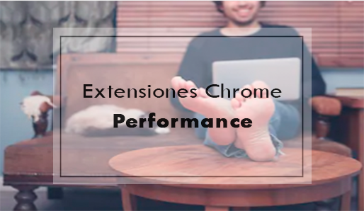Extensiones Chrome Performance