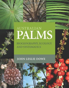 Australian Palms: Biogeography, Ecology and Systematics (English Edition)