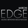  Mirchi Edge is a radio Mirchi station playing the music beyond Bollywood Radio Mirchi - Mirchi Edge